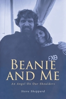 Beanie and Me: An Angel On Our Shoulders B0DRW8X813 Book Cover