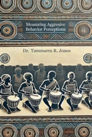 Measuring Aggresive Behavior Perceptions B0F6469VJM Book Cover