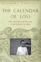 The Calendar of Loss: Race, Sexuality, and Mourning in the Early Era of AIDS (The Callaloo African Diaspora Series) 1421416557 Book Cover