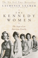 The Kennedy Women: The Saga of an American Family 0804113610 Book Cover