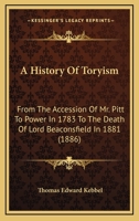 A History of Toryism 0526740183 Book Cover