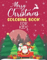 Christmas Coloring Book for Kids: (Coloring Book for Kids Ages 3-7) Merry Christmas with Christmas Coloring Book Beautiful Drawings and Xmas Holiday G B08R6PFVRX Book Cover