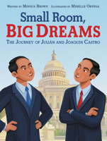 Small Room, Big Dreams: The Journey of Julián and Joaquin Castro: Small Room, Big Dreams: The Journey of Julian and Joaquin Castro (Spanish Edition) 0063080524 Book Cover