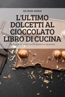 L'Ultimo Dolcetti Al Cioccolato Libro Di Cucina 1837620210 Book Cover