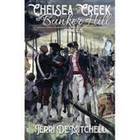 Chelsea Creek to Bunker Hill: Spring 1775 1939739977 Book Cover