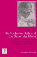 Die Macht Des Heils Und Das Unheil Der Macht: Diskurse Von Katholizismus Und Nationalsozialismus Im Jahr 1934 - Eine Exemplarische Zeitschriftenanalys 3506764365 Book Cover