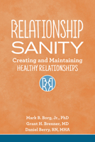 Relationship Sanity: Creating and Maintaining Healthy Relationships 1942094817 Book Cover