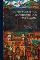 De Menschetende Aanbidders Der Zoneslang (Dutch Edition) 1023956349 Book Cover
