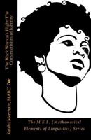 The Black Woman's Plight: The Constructivism of Identity: The M.E.L. (Mathematical Elements of Linguistics) Series 1496108051 Book Cover
