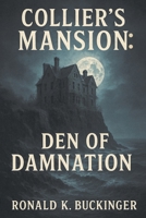 Collier's Mansion: Den of Damnation B0H2BPKGK4 Book Cover