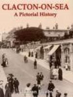 Clacton-on-Sea: A Pictorial History 0850338719 Book Cover