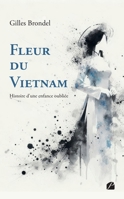 Fleur du Vietnam - Histoire d'une enfance oubliée (French Edition) 275477226X Book Cover