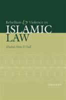 Rebellion and Violence in Islamic Law 0521030579 Book Cover