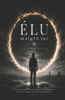 ÉLU MALGRÉ LUI (French Edition) B0HB3BTQ8P Book Cover