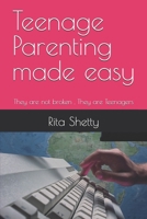 Teenage Parenting made easy: They are not broken , They are Teenagers B0GT2QT6B4 Book Cover