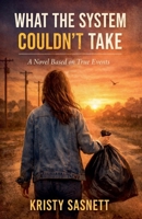 What the System Couldn't Take B0HBTJVK26 Book Cover