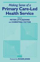 Making Sense of a Primary Care-Led Health Service 1857750489 Book Cover
