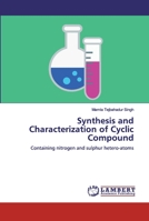 Synthesis and Characterization of Cyclic Compound 6200325863 Book Cover