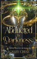 Abducted by Darkness: An Enemies-to-Lovers Romance B0CK3KDVYL Book Cover