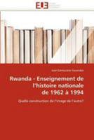 Rwanda - Enseignement de L''Histoire Nationale de 1962 a 1994 6131522685 Book Cover