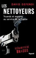 Les Nettoyeurs: L'Histoire de France Vue Par Ses Agents Secrets 2213671273 Book Cover