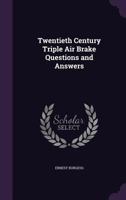 Twentieth Century Triple Air Brake Questions and Answers 1163889040 Book Cover
