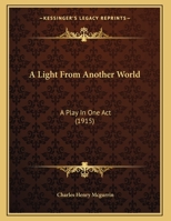 A Light from Another World: A Play in One Act 1149631864 Book Cover