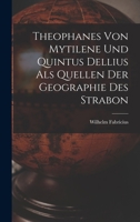 Theophanes von Mytilene und Quintus Dellius als Quellen der Geographie des Strabon 1018252266 Book Cover