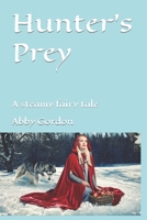 Hunter's Prey: A steamy fairy tale B0BNTQYJLN Book Cover