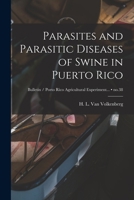 Parasites and Parasitic Diseases of Swine in Puerto Rico; no.38 1014923212 Book Cover