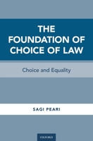 Foundation of Choice of Law: Choice and Equality 019062230X Book Cover