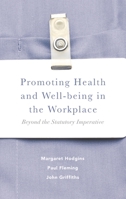 Promoting Health and Well-being in the Workplace: Beyond the Statutory Imperative 1137375426 Book Cover