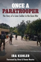 Once a Paratrooper : The Story of a Lone Soldier in the Gaza War 1966981287 Book Cover