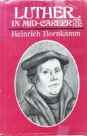 Luther in mid-career, 1521-1530 0800606922 Book Cover