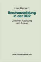 Berufsausbildung in Der Ddr: Zwischen Ausbildung Und Auslese 3810008796 Book Cover