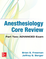 Anesthesiology Core Review: Part Two Advanced Exam 1259641775 Book Cover