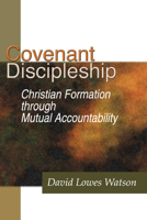Covenant Discipleship: Christian Formation Through Mutual Accountability 1579109535 Book Cover