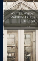 Winter Wheat Variety Trials 1940-1950 1014358264 Book Cover