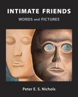 Intimate Friends: Words and Pictures 1614689539 Book Cover