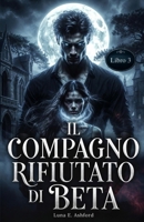 Il compagno rifiutato della Beta (La resa dei conti della spietata beta) (Italian Edition) B0GF1LKQD7 Book Cover