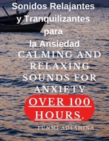 Sonidos Relajantes y Tranquilizantes para la Ansiedad: Calming And Relaxing Sounds For Anxiety Spanish Edition B09B2J9HX3 Book Cover