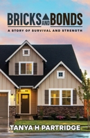 BRICKS AND BONDS: A STORY OF SURVIVAL AND STRENGHT B0GGHCFKV9 Book Cover