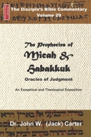 The Prophecies of Micah and Habakkuk: Oracles of Judgment (The Disciple's Bible Commentary) B08HTBB6LQ Book Cover