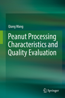Peanut Processing Characteristics and Quality Evaluation 9811061742 Book Cover