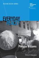 Everyday Peace?: Politics, Citizenship and Muslim Lives in India 1118837819 Book Cover