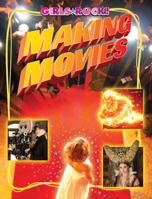 Making Movies (Girls Rock!) 1592967469 Book Cover