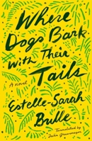 Where Dogs Bark with Their Tails 0374289093 Book Cover