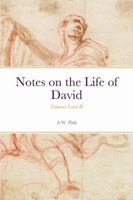 Notes on the Life of David: Volumes I and II 1387950339 Book Cover