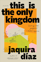 This Is the Only Kingdom: A Novel 1643757342 Book Cover