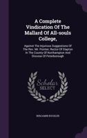 A Complete Vindication of the Mallard of All-Souls College,: Against the Injurious Suggestions of the REV. Mr. Pointer, Rector of Slapton in the County of Northampton and Diocese of Peterborough.. 1174879122 Book Cover